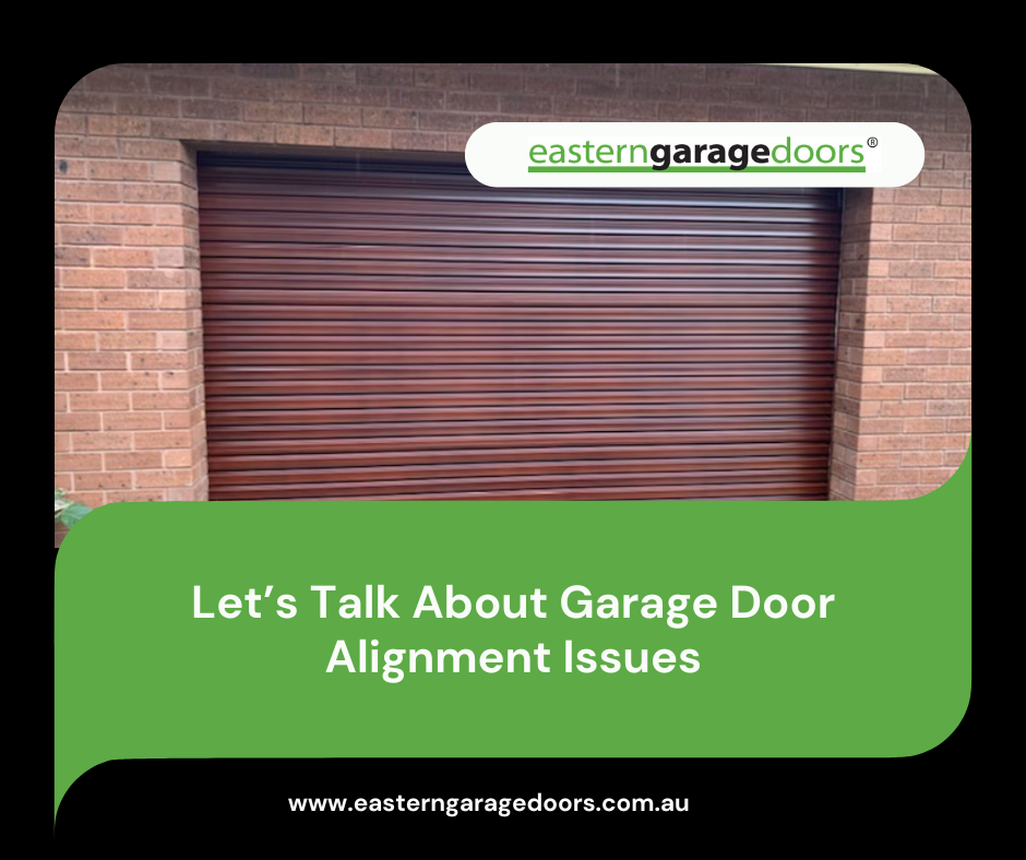 Let’s Talk About Garage Door Alignment Issues